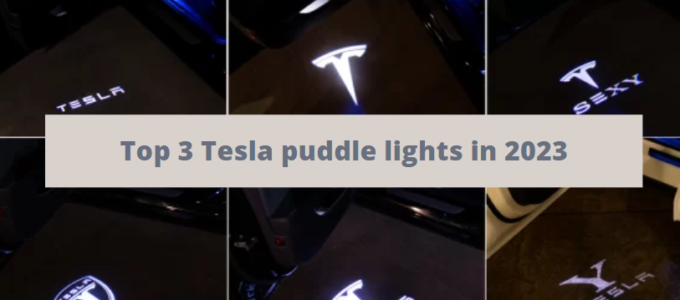 Top 3 Tesla puddle lights in 2023