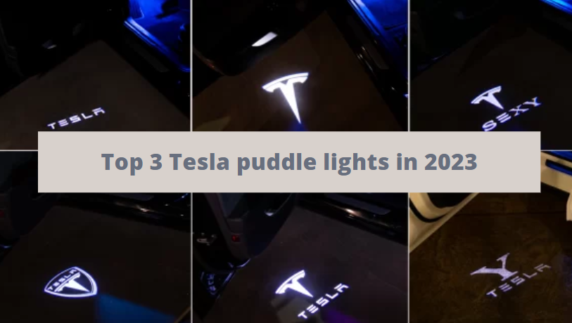 Top 3 Tesla puddle lights in 2023